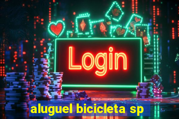 aluguel bicicleta sp